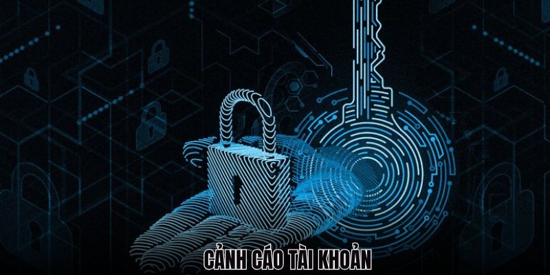 Tài khoản của bạn có thể bị cảnh cáo từ nhà cái