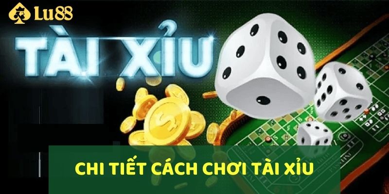 Chi tiết các bước trong cách chơi tài xỉu